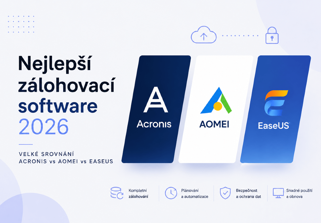Nejlepší zálohovací software 2026 (velké srovnání Acronis vs AOMEI vs EaseUS)