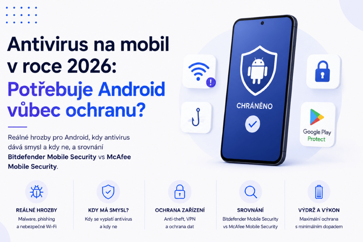 Ochrana Android telefonu antivirem - Bitdefender a McAfee Mobile Security 2026